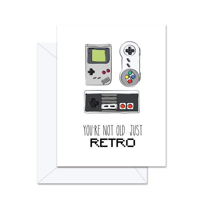 You're Not Old Just Retro Card