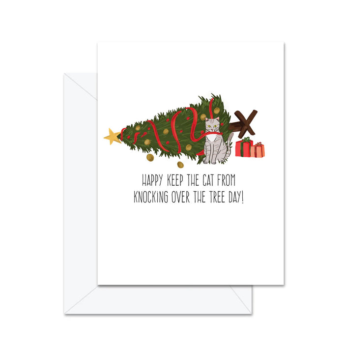 Keep The Cat Away From Tree Day Card