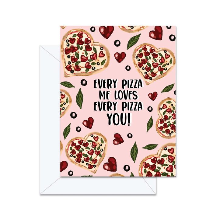 Every Pizza Me Loves Every Pizza You! Card