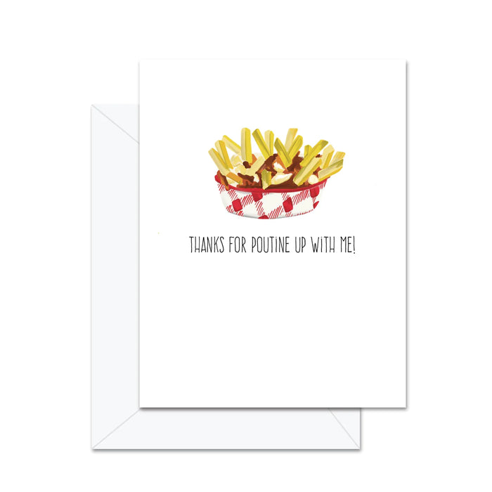 Thanks for Poutine Up With Me Card