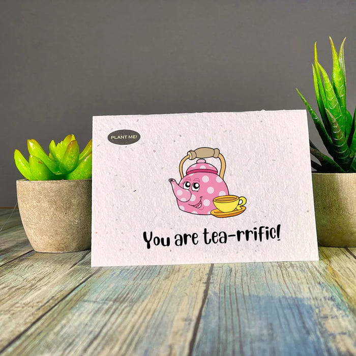 You're Tea-riffic Plantable Card